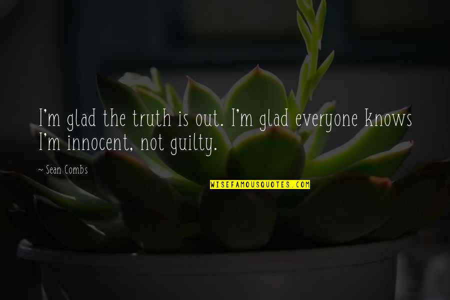 Hover Between Quotes By Sean Combs: I'm glad the truth is out. I'm glad