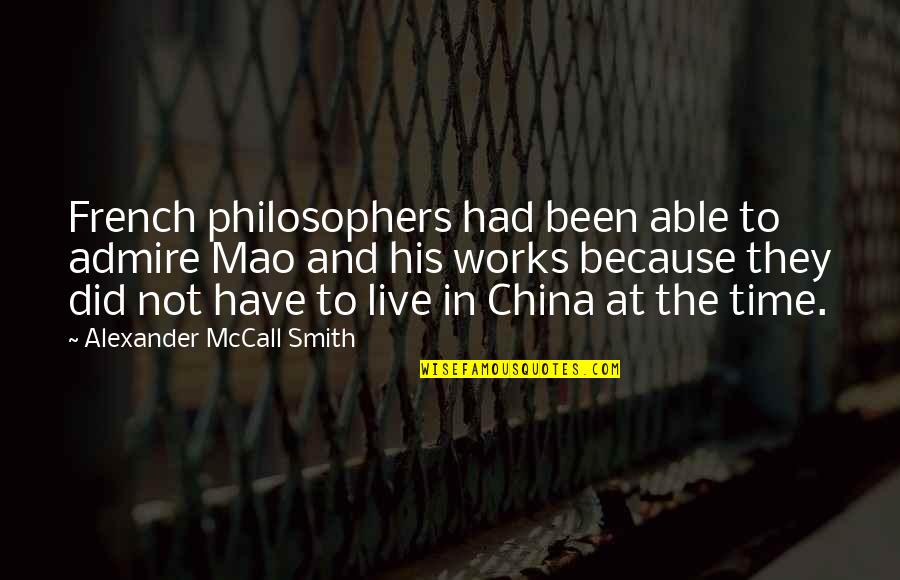 Hovered Quotes By Alexander McCall Smith: French philosophers had been able to admire Mao Hovered Quotes By Alexander McCall Smith: French philosophers had been able to admire Mao