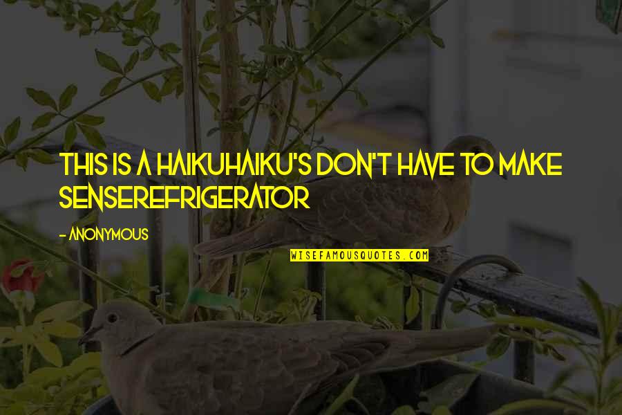 Hovig Kuredjian Quotes By Anonymous: This is a haikuHaiku's don't have to make