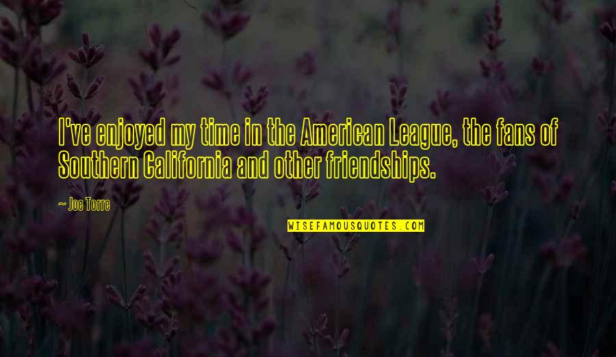 How Amazing God Is Quotes By Joe Torre: I've enjoyed my time in the American League, How Amazing God Is Quotes By Joe Torre: I've enjoyed my time in the American League,