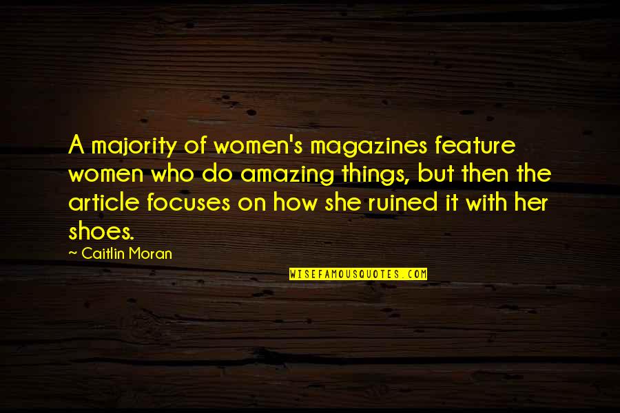 How Amazing She Is Quotes By Caitlin Moran: A majority of women's magazines feature women who