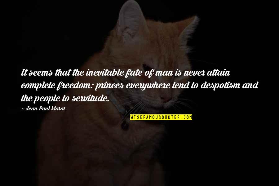 How Anxiety Effects The Body Quotes By Jean-Paul Marat: It seems that the inevitable fate of man