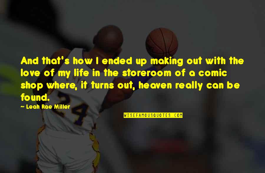 How Are You In Heaven Quotes By Leah Rae Miller: And that's how I ended up making out How Are You In Heaven Quotes By Leah Rae Miller: And that's how I ended up making out