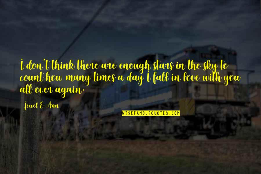 How Are You Love Quotes By Jewel E. Ann: I don't think there are enough stars in