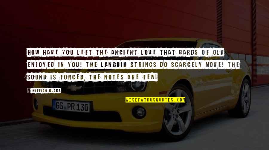 How Are You Love Quotes By William Blake: How have you left the ancient love That