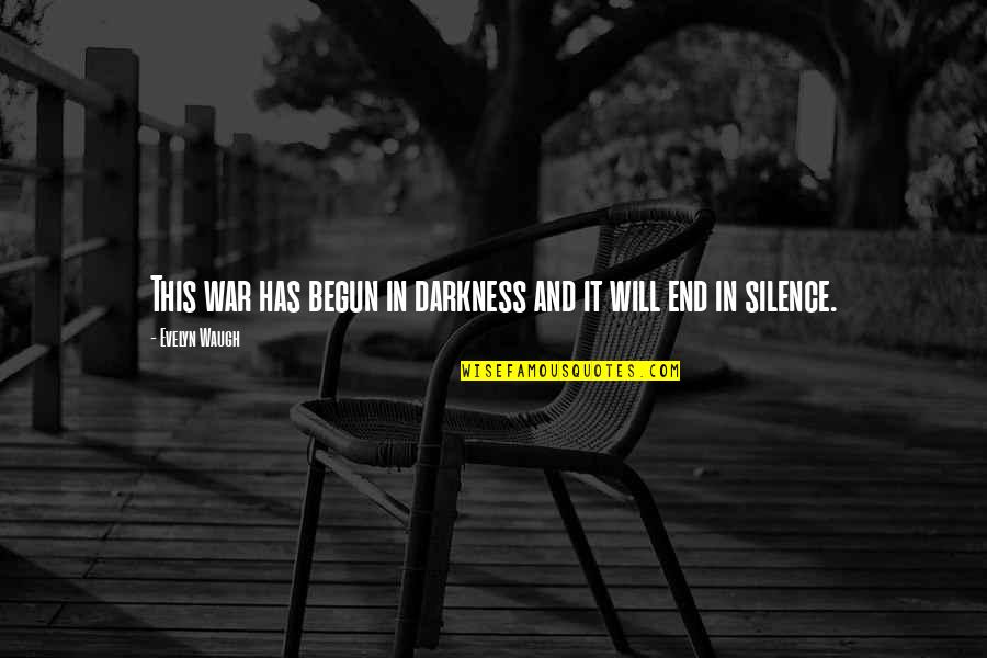 How Bad Love Is Quotes By Evelyn Waugh: This war has begun in darkness and it