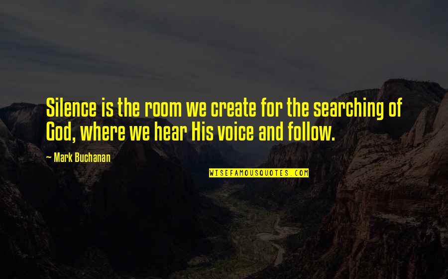 How Beautiful Life Can Be Quotes By Mark Buchanan: Silence is the room we create for the