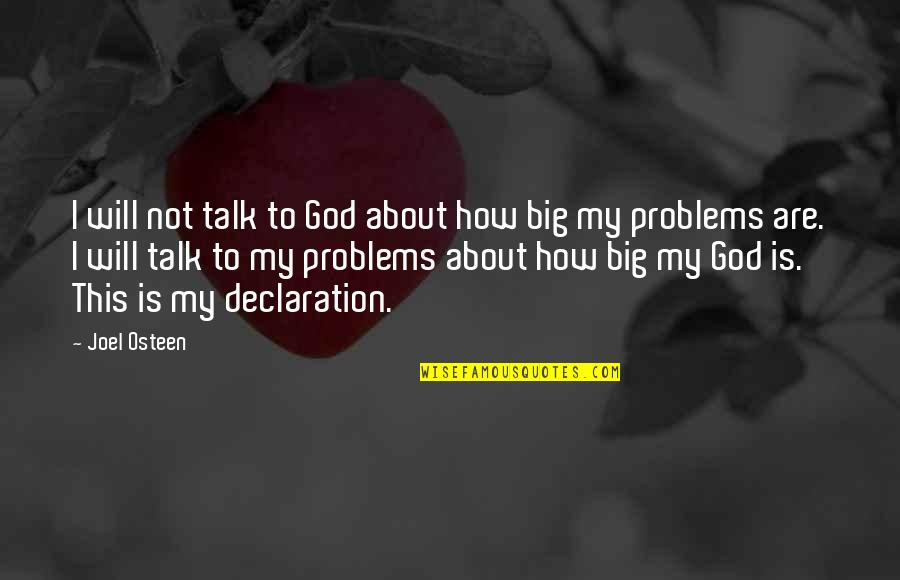 How Big Is Your God Quotes By Joel Osteen: I will not talk to God about how