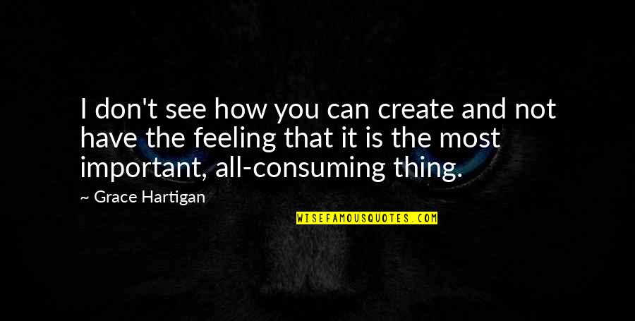 How Can I Create My Own Quotes By Grace Hartigan: I don't see how you can create and How Can I Create My Own Quotes By Grace Hartigan: I don't see how you can create and