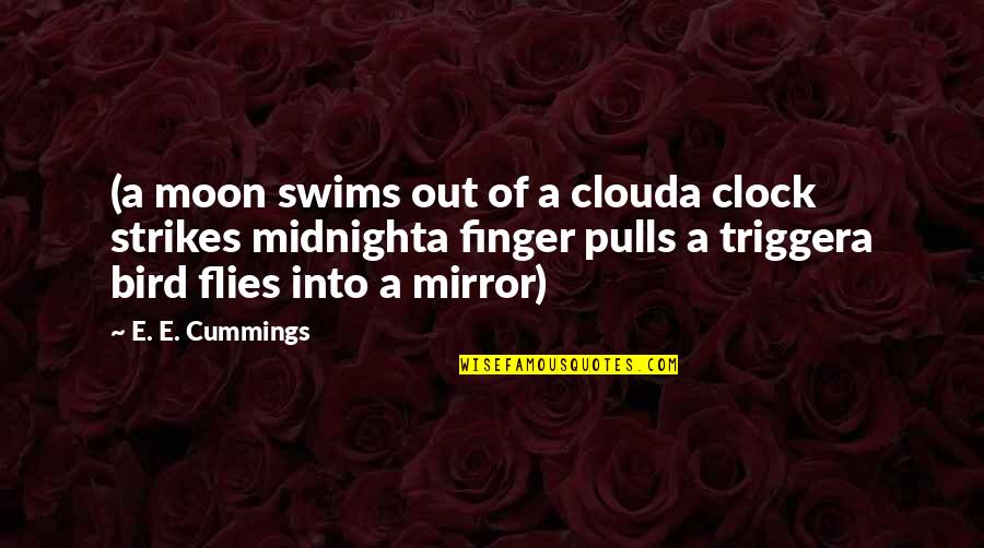 How Can I Say How Much I Love You Quotes By E. E. Cummings: (a moon swims out of a clouda clock
