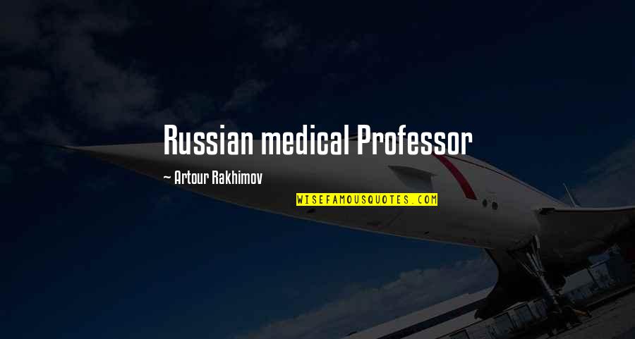 How Can I Thank You Lord Quotes By Artour Rakhimov: Russian medical Professor