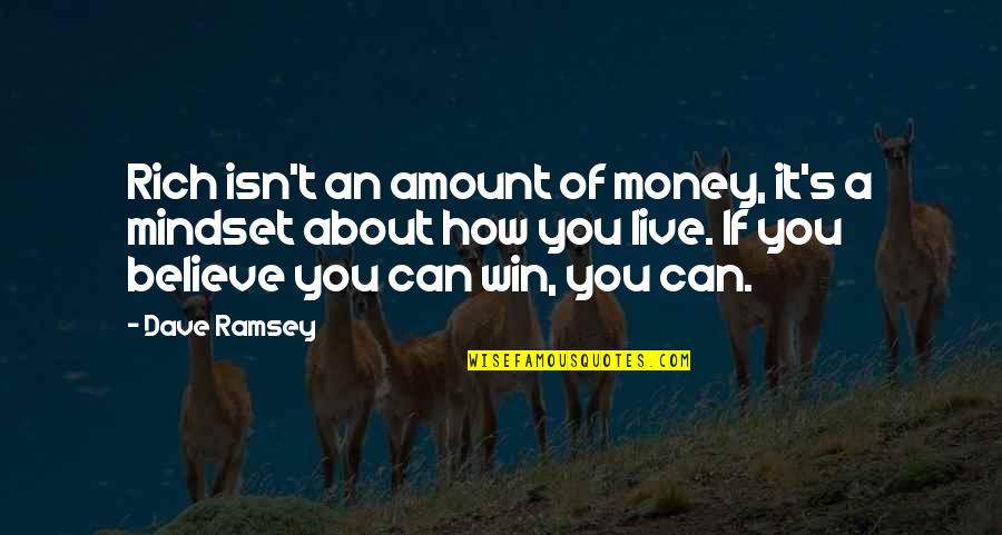 How Can You Believe Quotes By Dave Ramsey: Rich isn't an amount of money, it's a