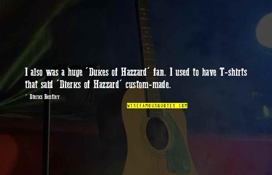 How Cite Website Quotes By Dierks Bentley: I also was a huge 'Dukes of Hazzard' How Cite Website Quotes By Dierks Bentley: I also was a huge 'Dukes of Hazzard'