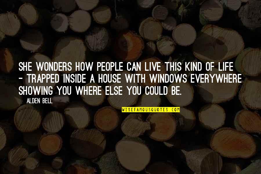 How Could You Quotes By Alden Bell: She wonders how people can live this kind