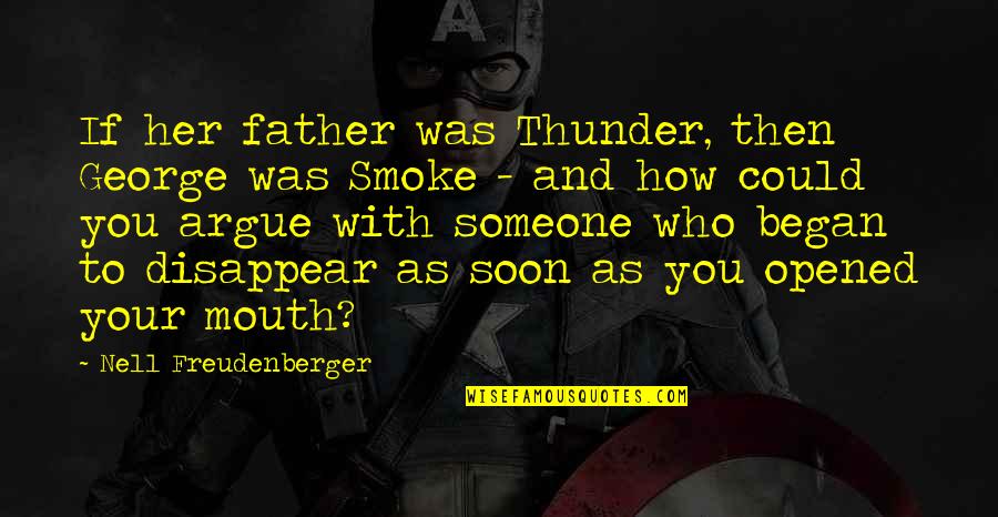 How Could You Quotes By Nell Freudenberger: If her father was Thunder, then George was