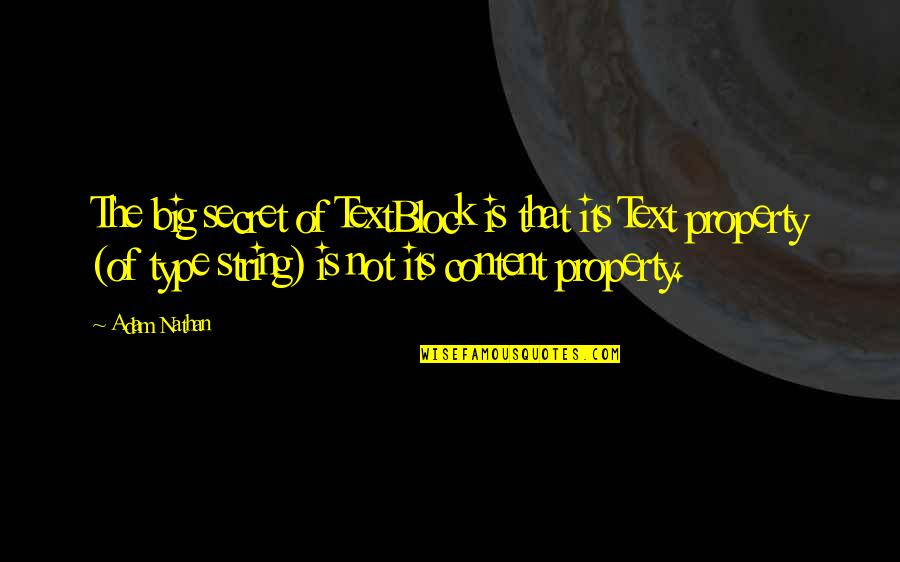 How Do You Know True Love Quotes By Adam Nathan: The big secret of TextBlock is that its How Do You Know True Love Quotes By Adam Nathan: The big secret of TextBlock is that its