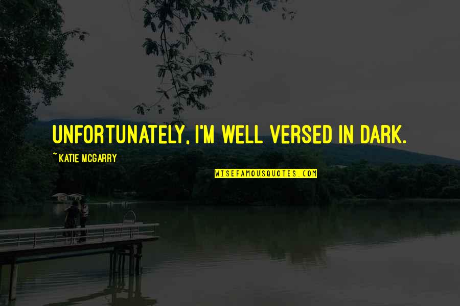 How Does Dickens Present Family Quotes By Katie McGarry: Unfortunately, I'm well versed in dark. How Does Dickens Present Family Quotes By Katie McGarry: Unfortunately, I'm well versed in dark.
