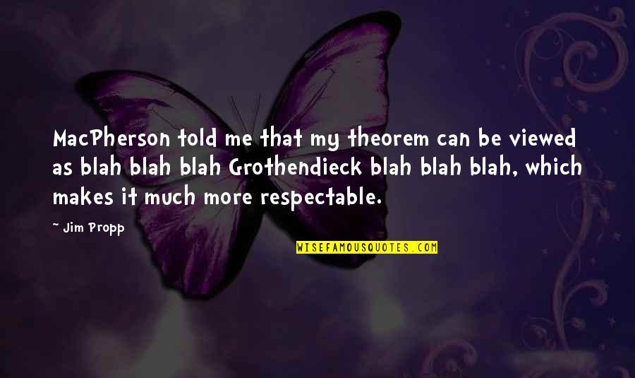 How Good Food Is Quotes By Jim Propp: MacPherson told me that my theorem can be