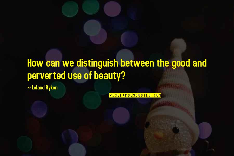 How Good Quotes By Leland Ryken: How can we distinguish between the good and