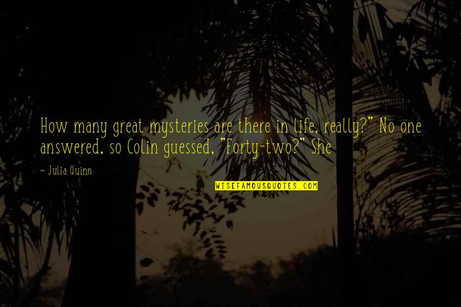 How Great I Am Quotes By Julia Quinn: How many great mysteries are there in life, How Great I Am Quotes By Julia Quinn: How many great mysteries are there in life,
