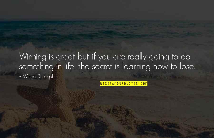 How Great You Are Quotes By Wilma Rudolph: Winning is great but if you are really How Great You Are Quotes By Wilma Rudolph: Winning is great but if you are really