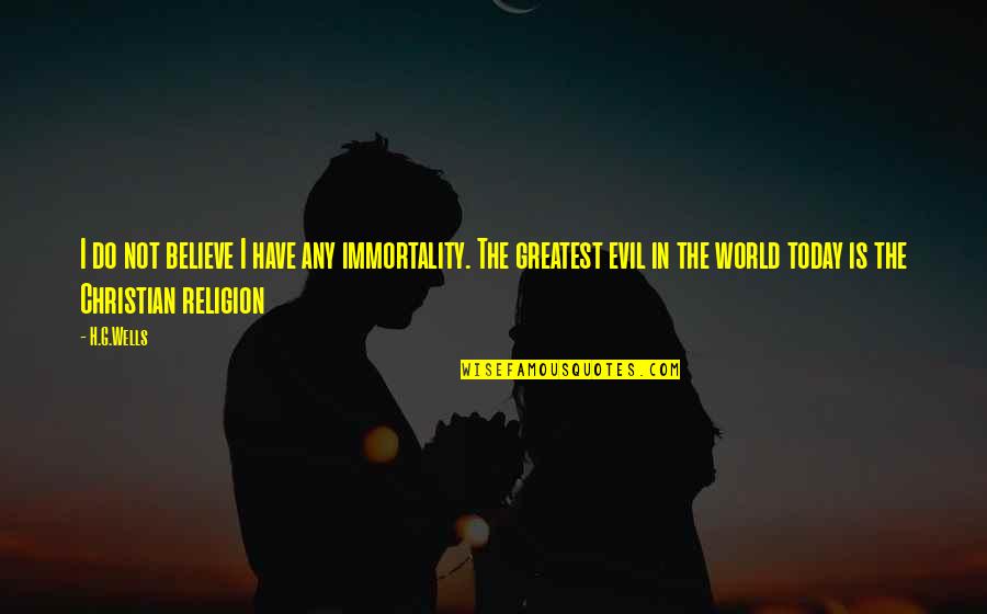 How I Live Now Piper Quotes By H.G.Wells: I do not believe I have any immortality.