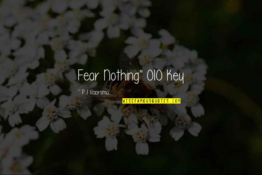How I Met Your Mother 3 Day Rule Quote Quotes By P.J. Haarsma: Fear Nothing" OIO Key How I Met Your Mother 3 Day Rule Quote Quotes By P.J. Haarsma: Fear Nothing" OIO Key