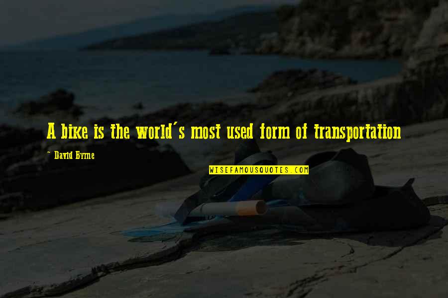 How I Met Your Mother Marshall Love Quotes By David Byrne: A bike is the world's most used form How I Met Your Mother Marshall Love Quotes By David Byrne: A bike is the world's most used form