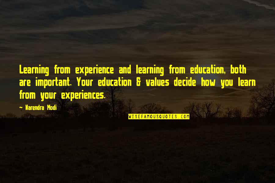 How Important Education Is Quotes By Narendra Modi: Learning from experience and learning from education, both