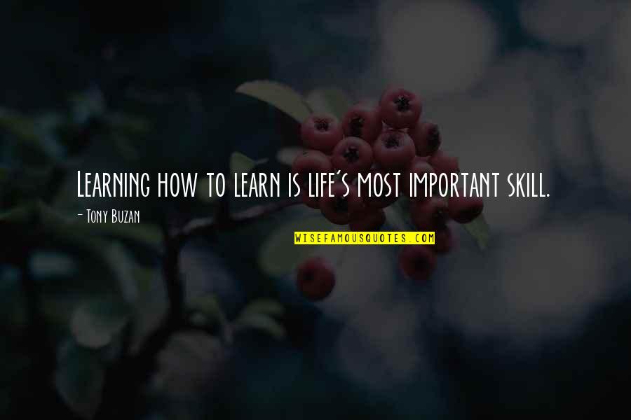 How Important You Are In My Life Quotes By Tony Buzan: Learning how to learn is life's most important