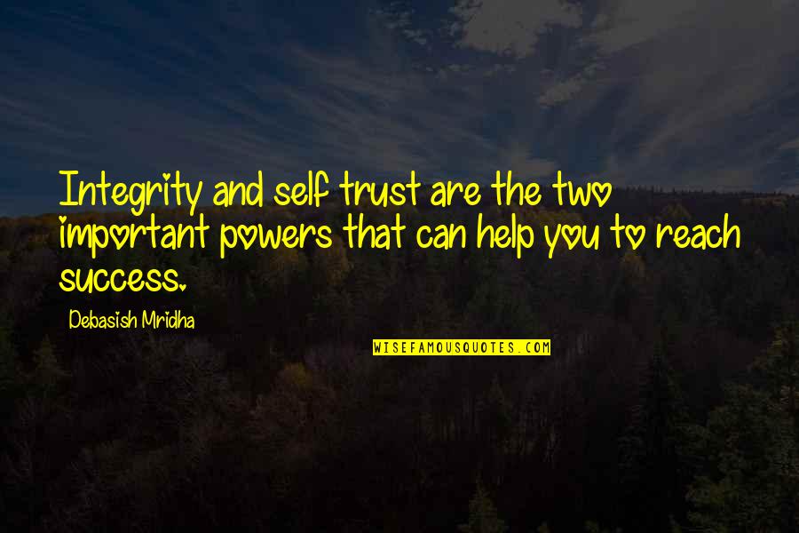 How Important You Are Quotes By Debasish Mridha: Integrity and self trust are the two important