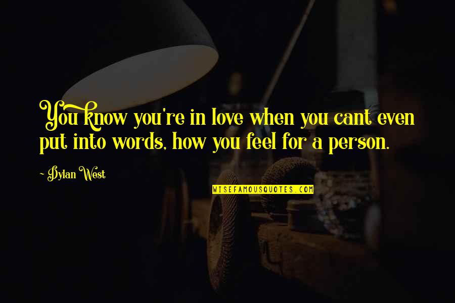 How It Hurts To Love Quotes By Dylan West: You know you're in love when you cant