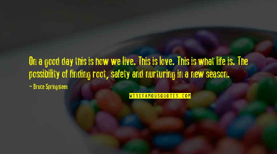 How Live Life Quotes By Bruce Springsteen: On a good day this is how we How Live Life Quotes By Bruce Springsteen: On a good day this is how we