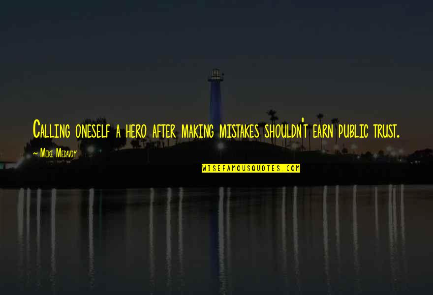 How Long Has The Nurse Known Juliet Quote Quotes By Mike Medavoy: Calling oneself a hero after making mistakes shouldn't