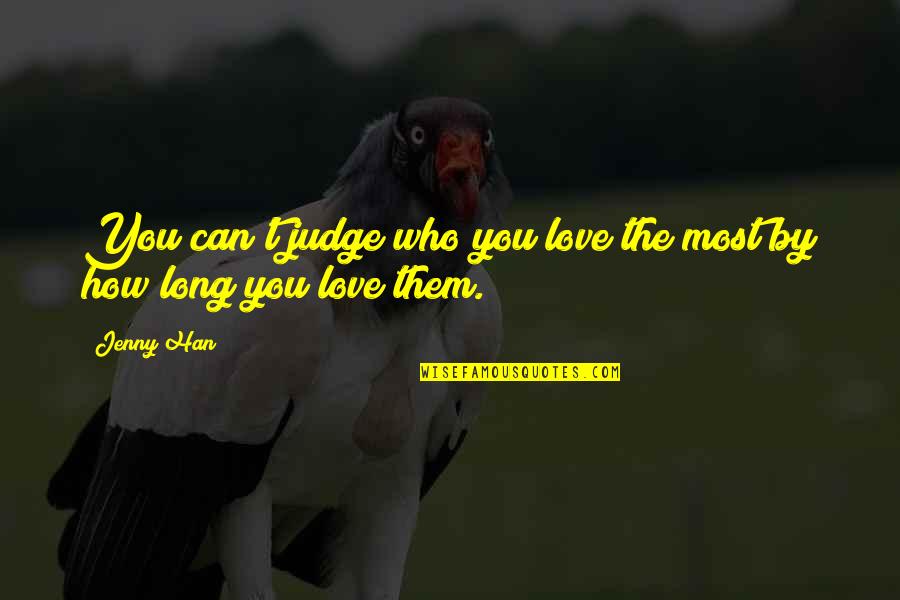 How Long I Love You Quotes By Jenny Han: You can't judge who you love the most