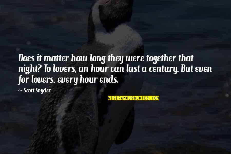 How Long I Love You Quotes By Scott Snyder: Does it matter how long they were together