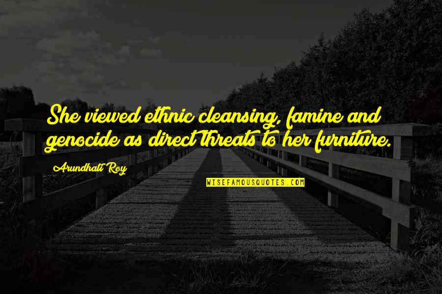 How Long To Wait Quotes By Arundhati Roy: She viewed ethnic cleansing, famine and genocide as