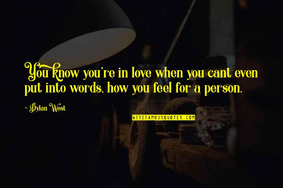 How Love Is Not Real Quotes By Dylan West: You know you're in love when you cant