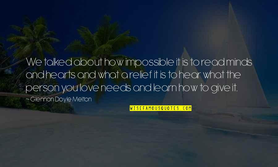 How Love Is Quotes By Glennon Doyle Melton: We talked about how impossible it is to