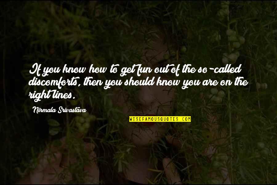 How Love Should Be Quotes By Nirmala Srivastava: If you know how to get fun out