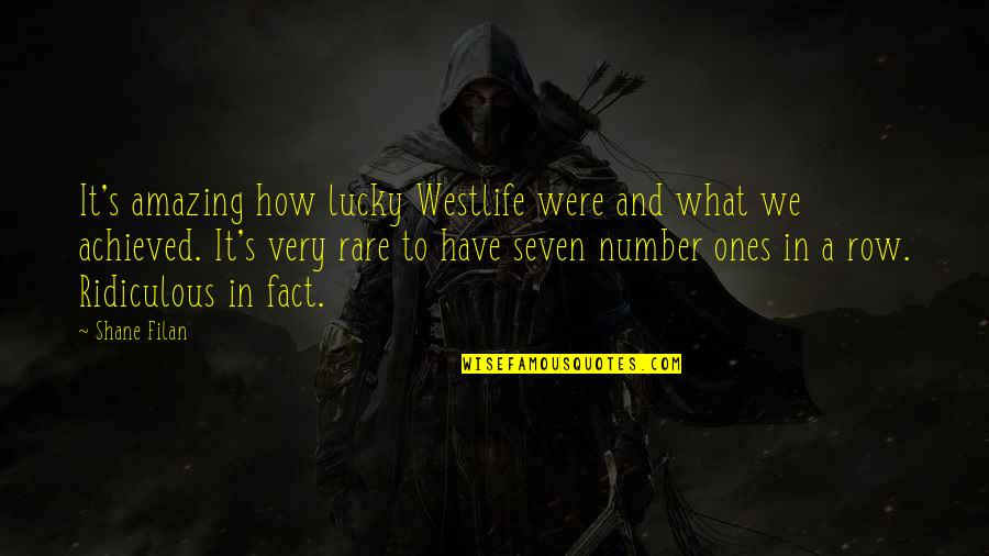 How Lucky Are We Quotes By Shane Filan: It's amazing how lucky Westlife were and what