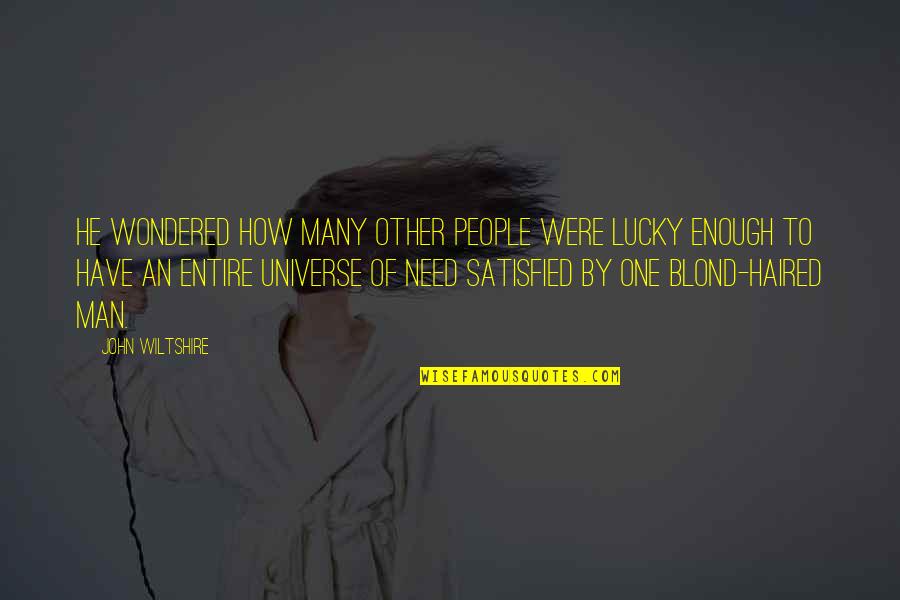 How Lucky We Are Quotes By John Wiltshire: He wondered how many other people were lucky