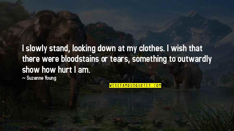 How Many Tears Quotes By Suzanne Young: I slowly stand, looking down at my clothes.