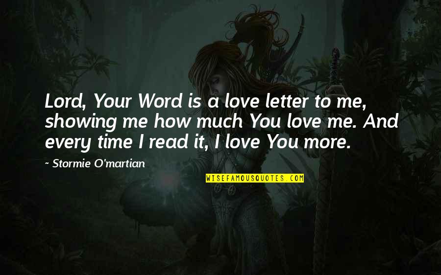 How Much I Love You Love Quotes By Stormie O'martian: Lord, Your Word is a love letter to