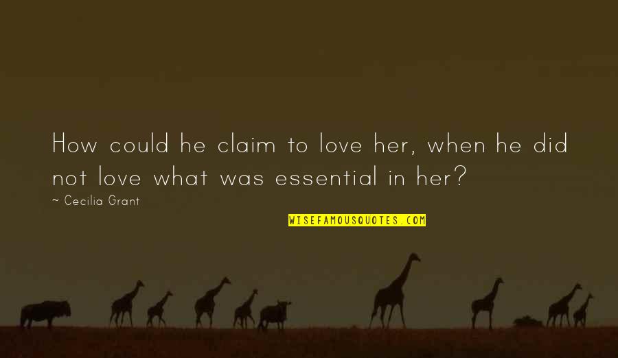 How Much U Love Her Quotes By Cecilia Grant: How could he claim to love her, when