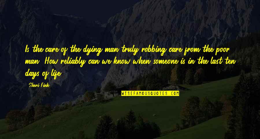 How Much You Care For Someone Quotes By Sheri Fink: Is the care of the dying man truly