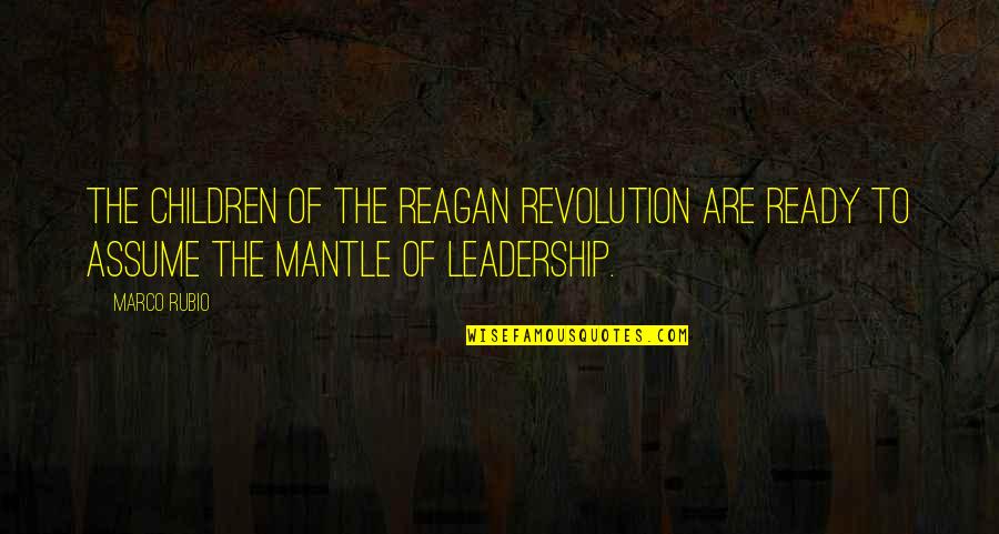 How Music Soothes The Soul Quotes By Marco Rubio: The children of the Reagan Revolution are ready