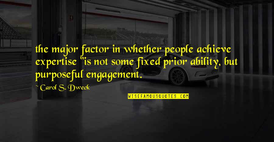How Quickly Babies Grow Quotes By Carol S. Dweck: the major factor in whether people achieve expertise How Quickly Babies Grow Quotes By Carol S. Dweck: the major factor in whether people achieve expertise