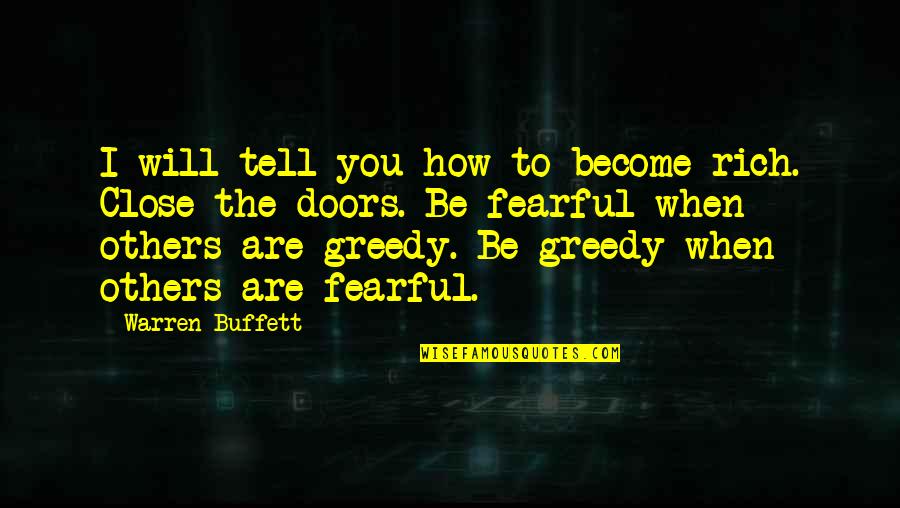 How Rich You Are Quotes By Warren Buffett: I will tell you how to become rich.