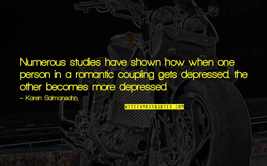 How Romantic Quotes By Karen Salmansohn: Numerous studies have shown how when one person How Romantic Quotes By Karen Salmansohn: Numerous studies have shown how when one person